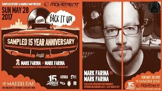 Mark Farina @ Sampled 15 Year Anny- Mushroom Jazz Set- Marble Bar, Detroit-  May 28, 2017