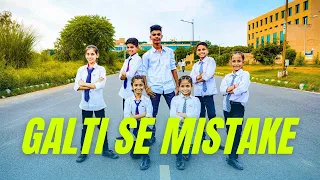 GALTI SE MISTAKE || Dance Choreography Ft. Deepanshi, Vishal, Palak, Ayush, Shivam, Navya, Riya