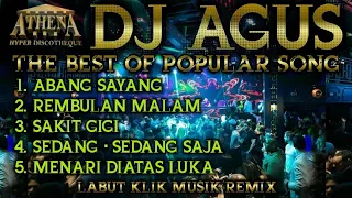 DJ AGUS - THE BEST OF POPULAR SONG PART_3 || Banjarmasin Athena Mania Are You Ready