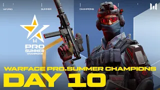 Турнир Warface PRO.Summer Champions. Day 10