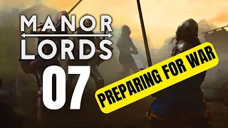 PREPARING FOR WAR | MANOR LORDS Gameplay Part 7 /w Commentary [Long Play]