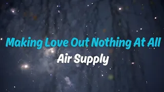 Making Love Out Of Nothing at All - Air Supply | Lyrics