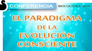 EL PARADIGMA DE LA EVOLUCIÓN CONSCIENTE