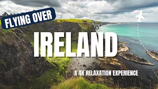 FLYING OVER IRELAND- A 4K Relaxation Experience With Stress Relief Music