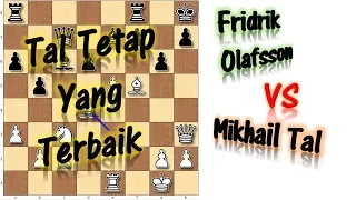 Pembelaan Untuk Mikhail Tal atas Fridrik Olafsson