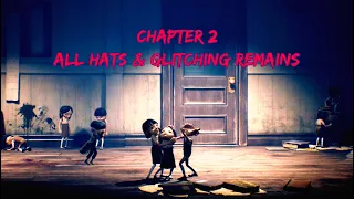 Little Nightmares 2 Chapter 2 All Collectibles: All Hats & Glitching Remains