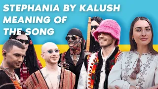 Kalush Orchestra – Stefania. Ukraine -Winners of Eurovision 2022.The meaning of the song explained.