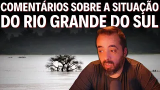 RIO GRANDE DO SUL - COMENTÁRIOS SOBRE A SITUAÇÃO ATUAL