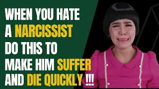 When You Hate A Narcissist, Do This Quick Way To Suffer Him To Death |NPD |Narcissism |gaslighting