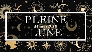 Horoscope Pleine Lune 23 mai 2024