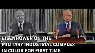 President Eisenhower Warns us of the Dangers of the Military Industrial Complex [Colorized and HD]