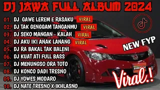 DJ JAWA FULL ALBUM VIRAL TIKTOK TERBARU 2024 FULL BASS - DJ GAWE LEREM E RASAKU TENTREM (LAMUNAN)