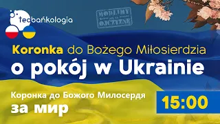 Koronka do Bożego Miłosierdzia o pokój 15.03 Wtorek Коронка до Божого Милосердя за мир