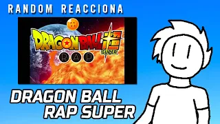 Dragon Ball Super RESUMIDO  - Rap de Porta | Random Reacciona