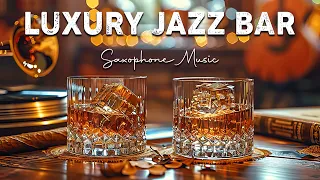 Luxury Saxophone Jazz Music in Cozy Bar Ambience 🎷 Jazz Background Music for Good Mood, Chill