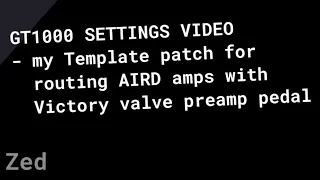 BOSS GT1000/Core settings video | my Template patch routing AIRD amps with valve amp