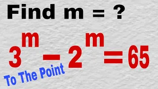 Math Olympiad 3^m–2^m=65 | How to find the value of m | Power and Exponent