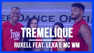 Tremelique - Ruxell feat. Lexa e MC WM | Coreografia Free Dance | #boradançar