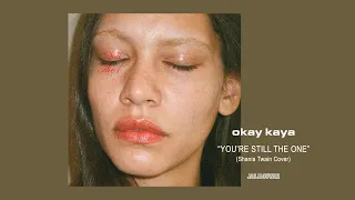 Okay Kaya - You're Still The One (Official Audio)