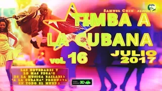 TIMBA A LA CUBANA vol. 16 - JULIO 2017 - Las Novedades De La Musica Bailable "A La Cubana"
