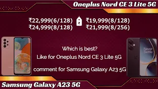 Samsung Galaxy A23 5G vs Oneplus Nord CE 3 Lite 5G Full phone comparison in 2 minutes!