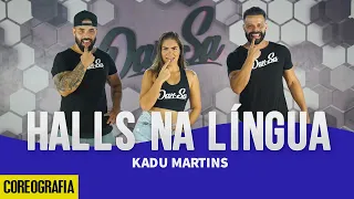 Halls Na Língua - Kadu Martins - Dan-Sa /  Daniel Saboya (Coreografia)