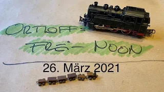 Ortloff’s Frei-Noon  26. März 2021