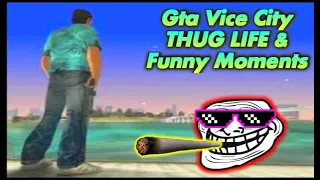 Gta Vice City THUG LIFE |Funny Moments| Compilation-2019