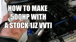 How to make 500hp with a stock 1jz vvti
