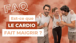 FAQ : Est-ce que le CARDIO FAIT MAIGRIR ?