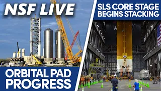 NSF Live: Starship Orbital Launch Site progress, OCISLY moves west, SLS core stage stacking