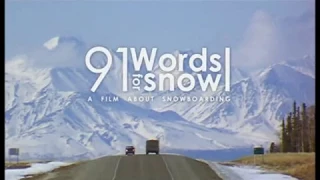 91 WORDS FOR SNOW - Snowboarding Movie 2005