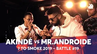 AKINDÉ vs MR.ANDROIDE | Grand Beatbox 7 TO SMOKE Battle 2019 | Battle 19