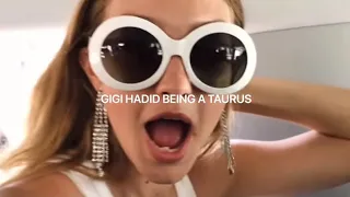 Gigi Hadid being a Taurus for 2:36 seconds straight