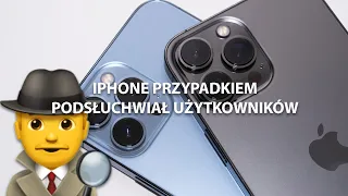 🕵️‍♂️ iPhone przypadkiem podsłuchiwał swoich użytkowników 🕵️‍♂️