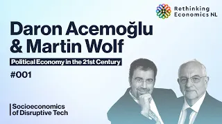 Political Economy in the 21st Century – Daron Acemoğlu & Martin Wolf #001
