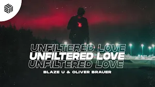 Blaze U & Oliver Brauer - Unfiltered Love