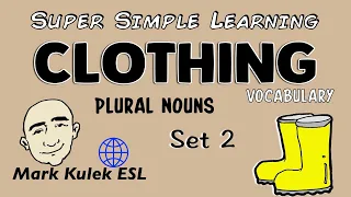 Clothing - Plural (set 2) - Super Simple Learning (vocabulary) | Learn English - Mark Kulek ESL