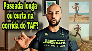 PASSADA LONGO OU CURTA NO TAF?