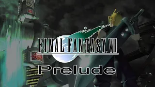 [FFVII] Prelude (OST) {Extended} [LG]