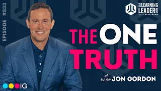 Jon Gordon - The Power of Positive Leadership (The One Truth)