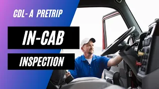 15 Min, CDL-A In-Cab & Air Brake Inspection