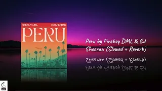 Peru by Fireboy DML & Ed Sheeran (Slowed + Reverb)