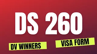 DV WINNERS: Watch this video before you fill DS260, Immigrant Visa Form