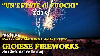 ESTATE DI FUOCHI 2019 - Noci (Ba) - Madonna della Croce - GIOIESE Fireworks