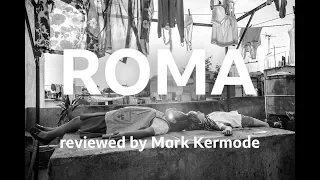 Roma reviewed by Mark Kermode