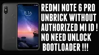 XIAOMI REDMI NOTE 6 PRO UNBRICK WITHOUT AUTHORIZED MI ACCOUNT!!!! NO NEED BOOTLOADER UNLOCK