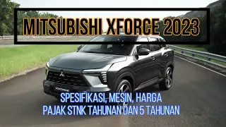 🔵MITSUBISHI XFORCE 2023 | Spesifikasi, Mesin, Harga, Pajak STNK tahunan dan 5 Tahunan