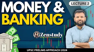 Money and Banking | Lecture 2 | Economics for UPSC Exam | Zenstudy IAS