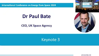 International Conference on Energy from Space 2024 - Dr Paul Bate